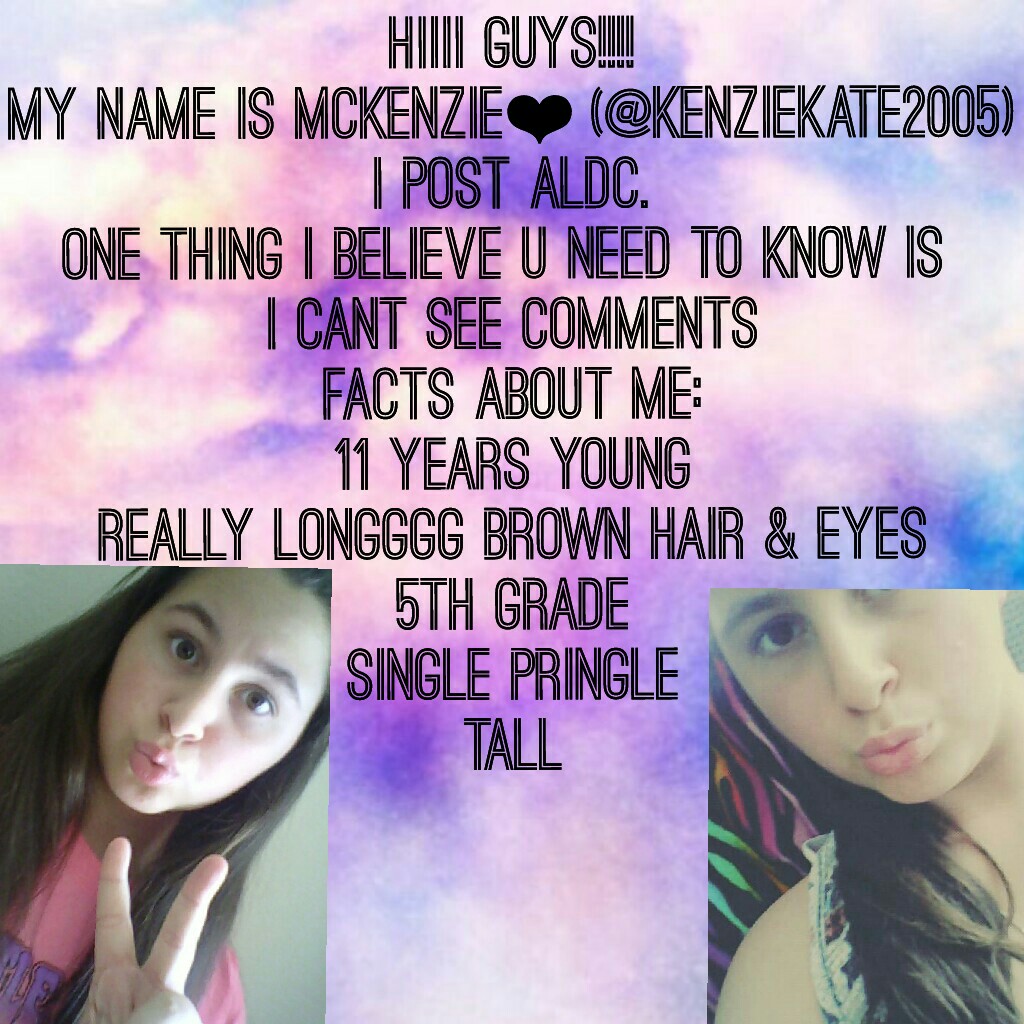 My name is McKenzie❤ I CANT SEE COMMENTS😭😭😭😭