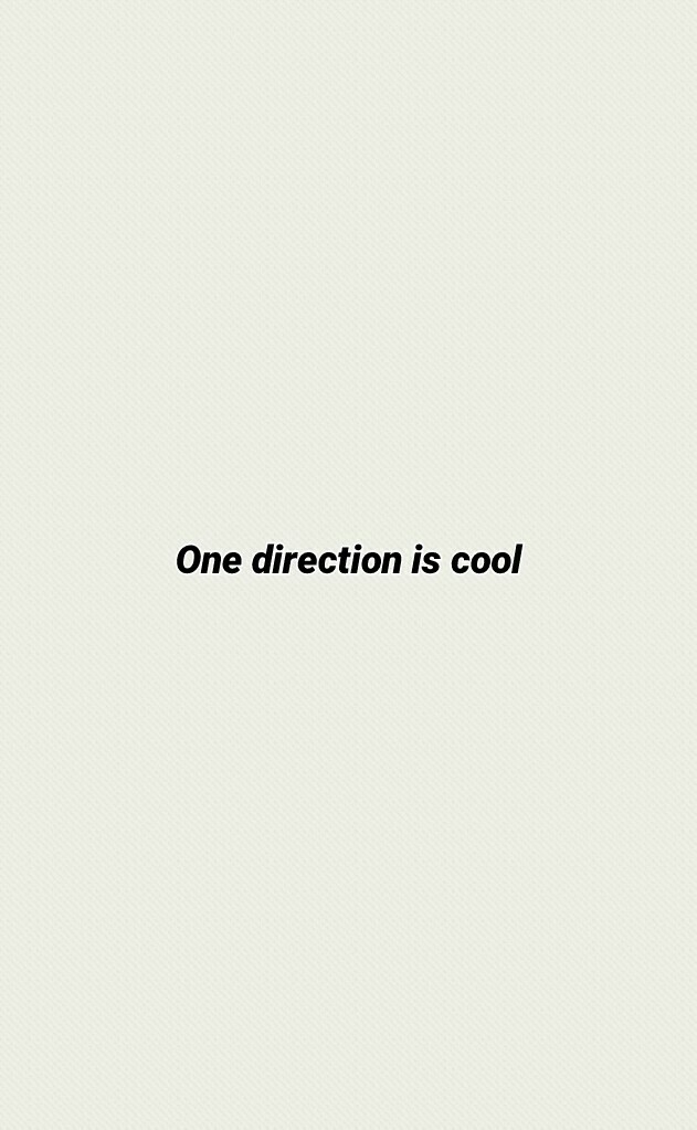 One direction is cool