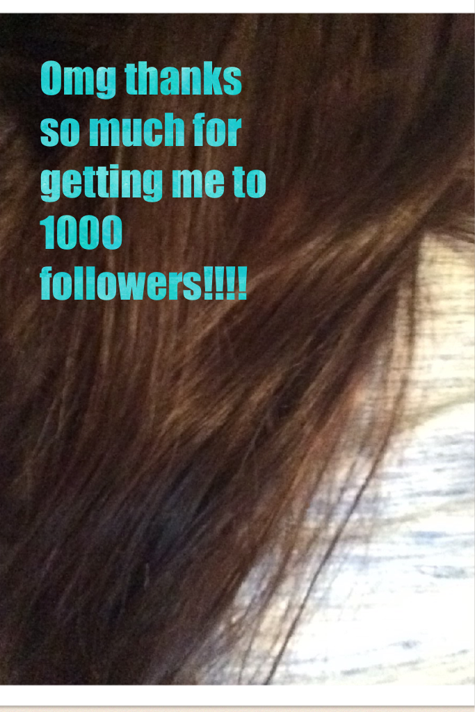 Omg thanks so much for getting me to 1000 followers!!!! 