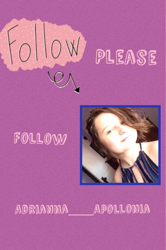 Please Follow Adrianna__Apollonia