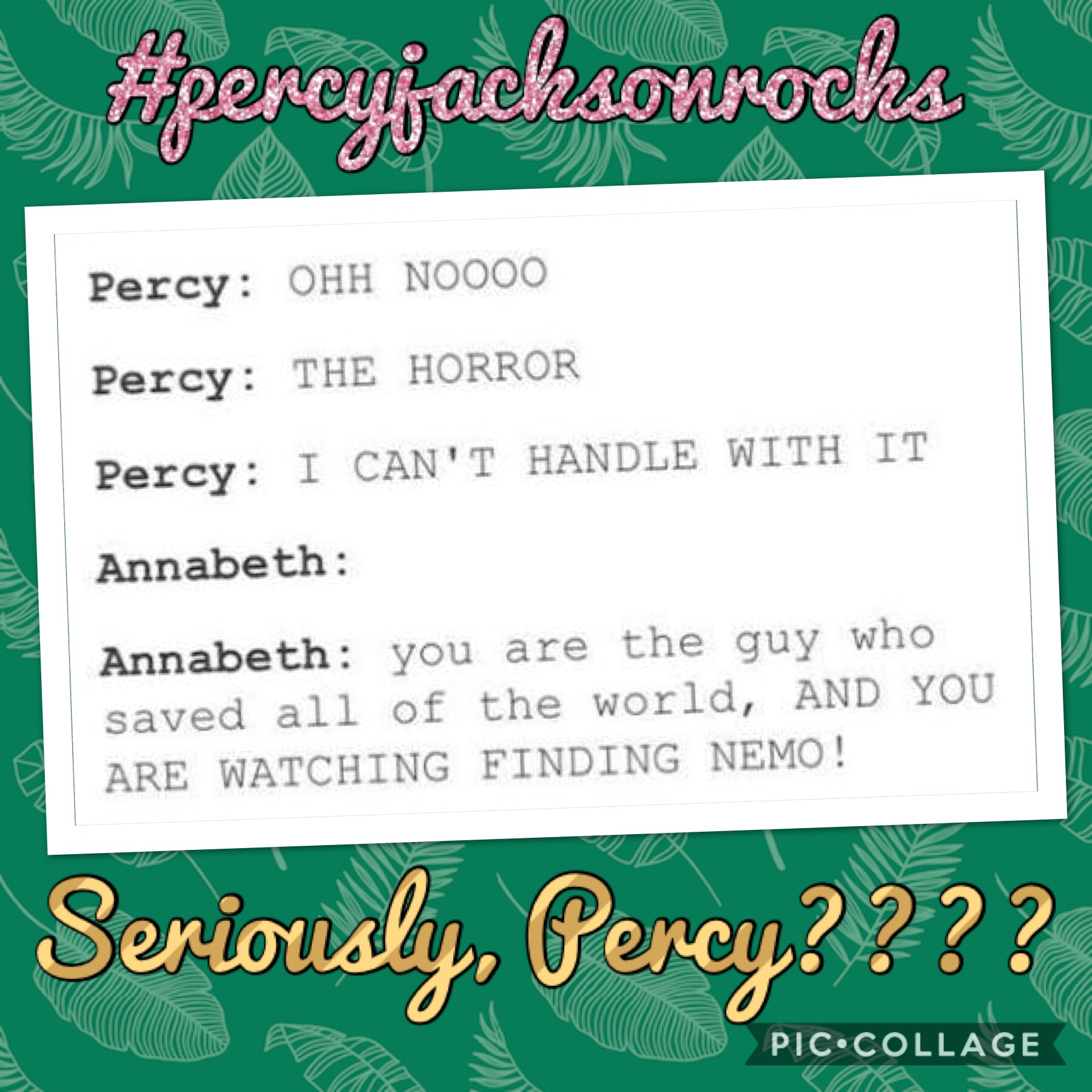 Seriously, Percy??????? U should be able to handle Finding Nemo……