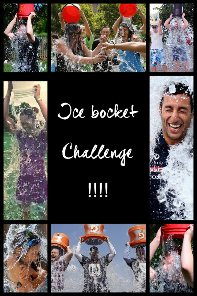 Ice bocket 
Challenge
!!!!