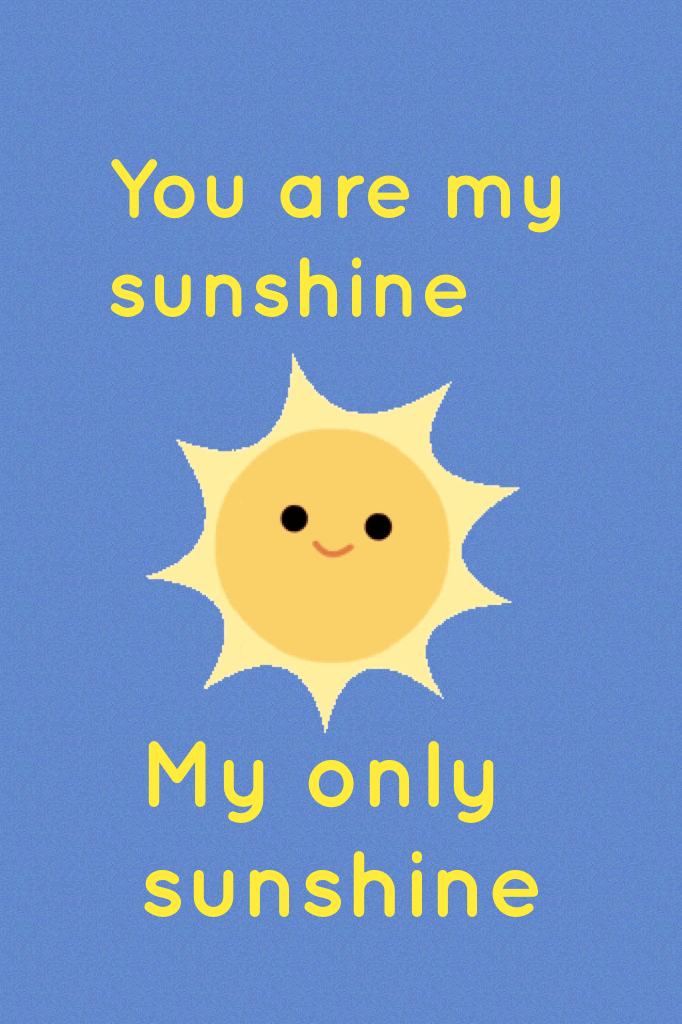 My only sunshine