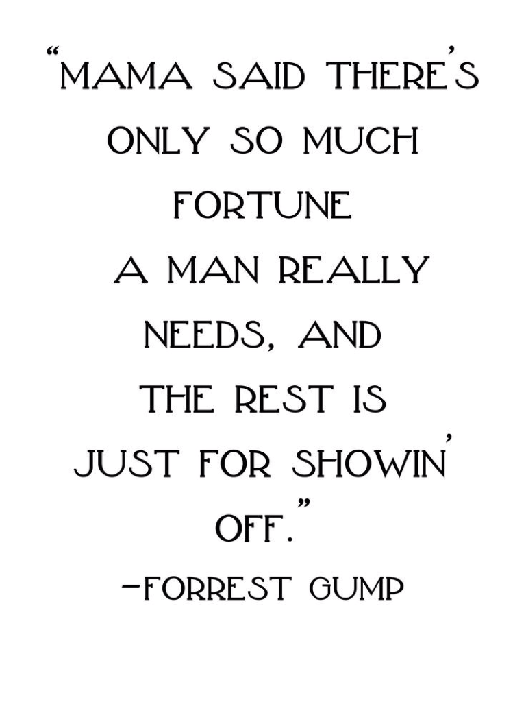 Like if you have watched forest gump!