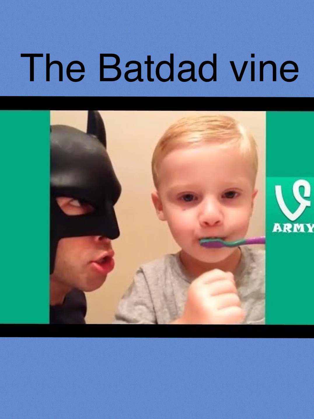 The Batdad vine 