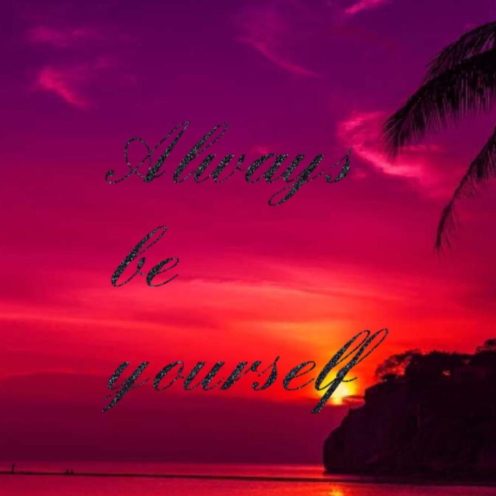 Always believe in yourself 