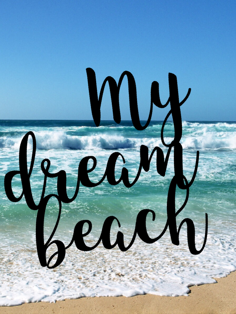 My dream beach