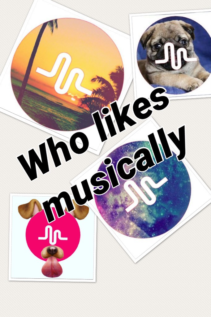Who likes musically 