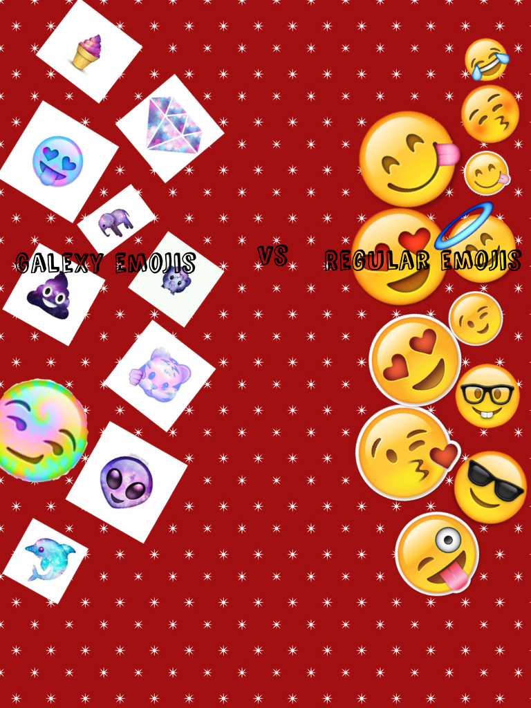 Galexy emojis       Vs      Regular emojis 