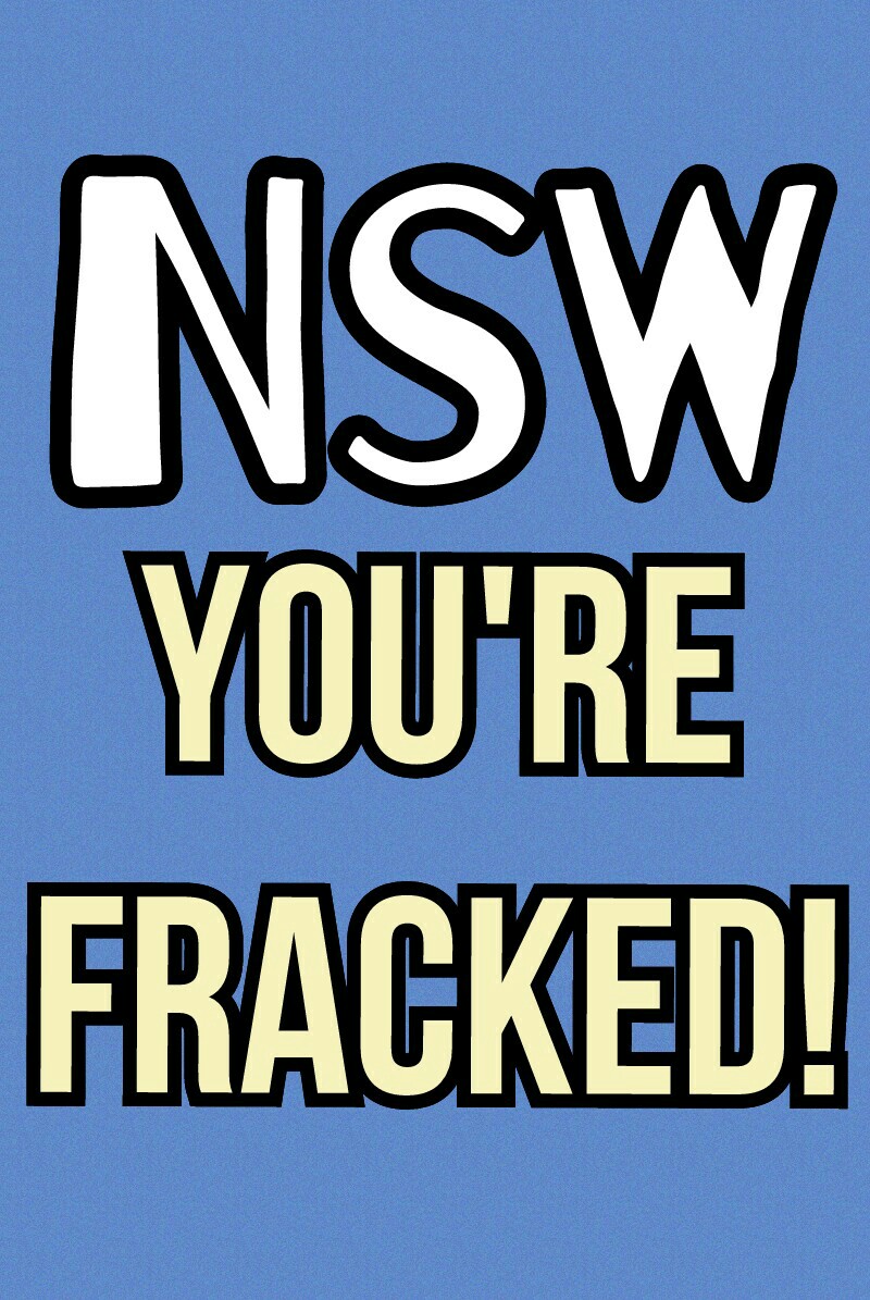 #auspol 
NSW
YOU'RE
FRACKED!
#nswvotes #nswpol 