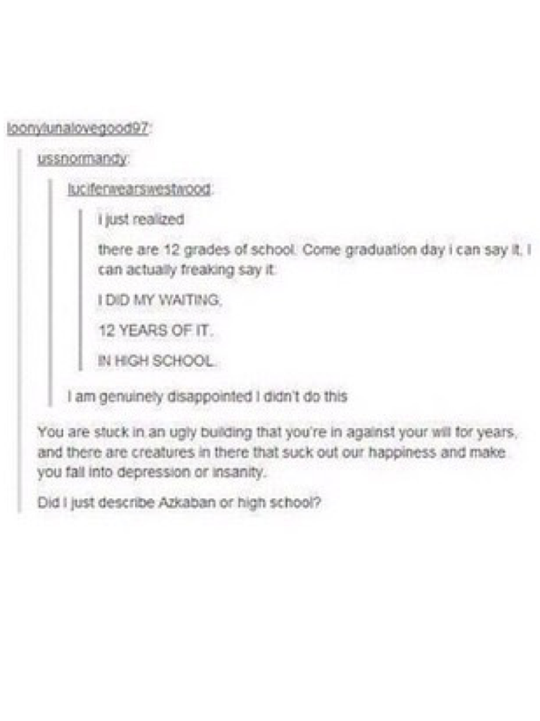 I don't know what I like better : did I describe askaban or high school or the: I did my waiting! Part