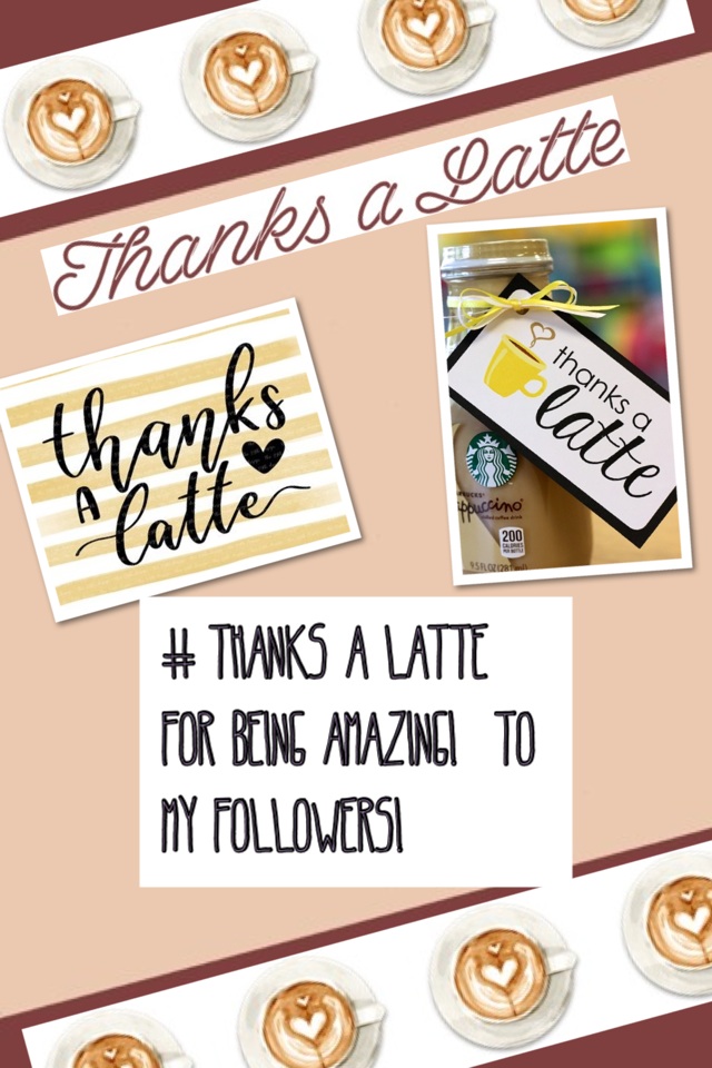 #thanks a latte for being amazing!  To my followers!