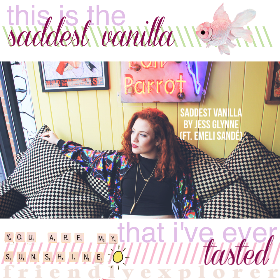 “Saddest Vanilla” by Jess Glynne (feat. Emeli Sandé) 😊