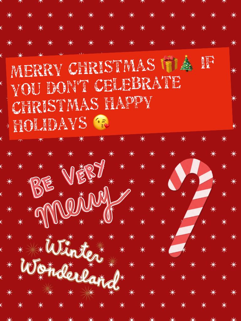 Merry Christmas 🎁🎄 if you don't celebrate Christmas happy holidays 😘