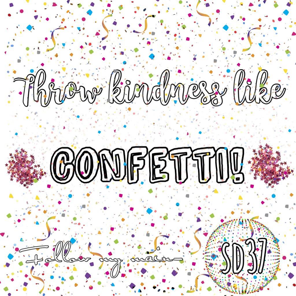 throw kindness like confetti! 🎉🎉 comment if you need to be followed by this account and we’ll follow you asap! 👍🏻