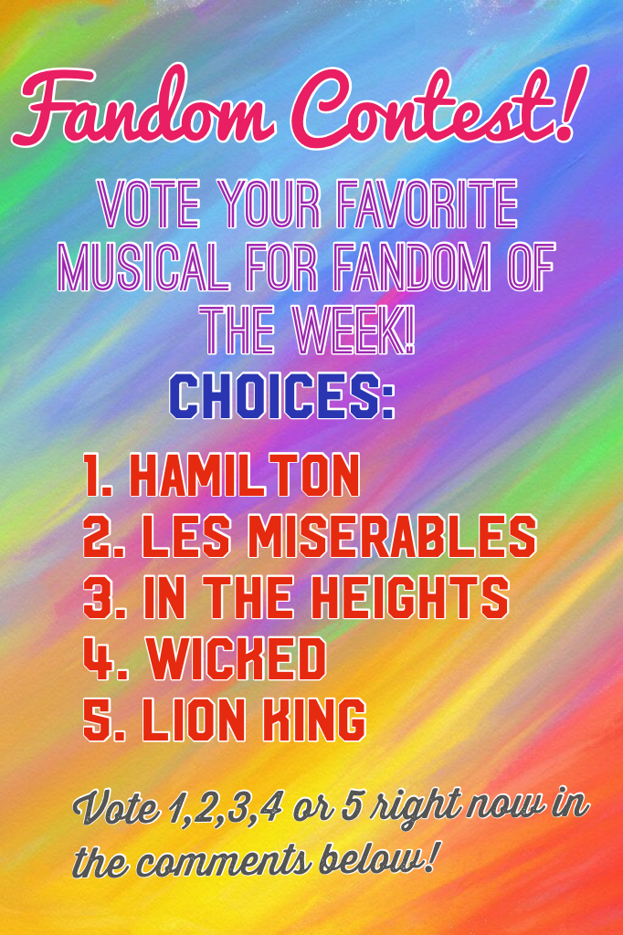 Fandom Contest! Musicals this time!!!!
Vote right now! It doesn't take long, and you might win!!!!!