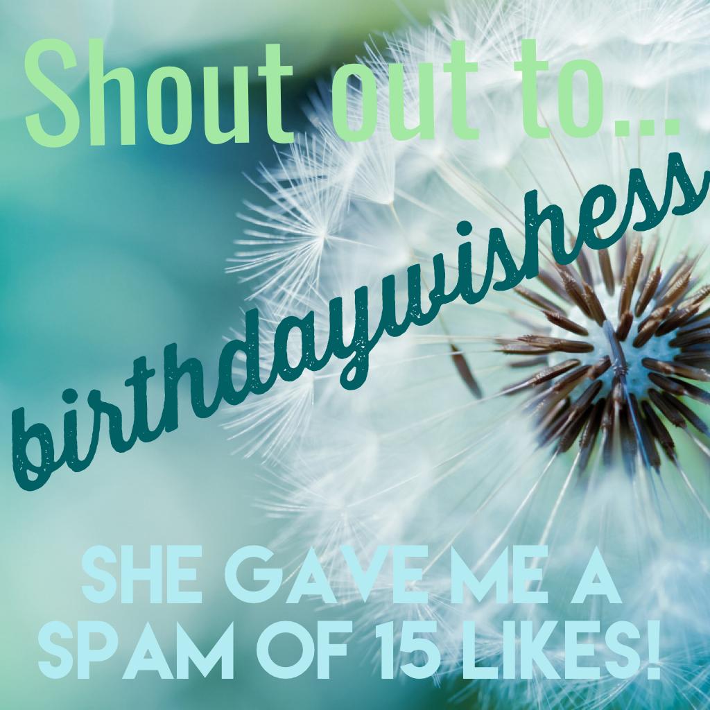 Shout out to...
birthdaywishess 