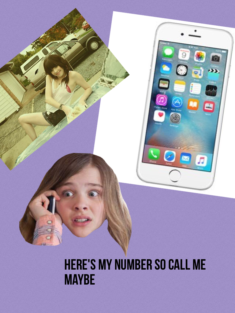 here's my number so call me maybe
