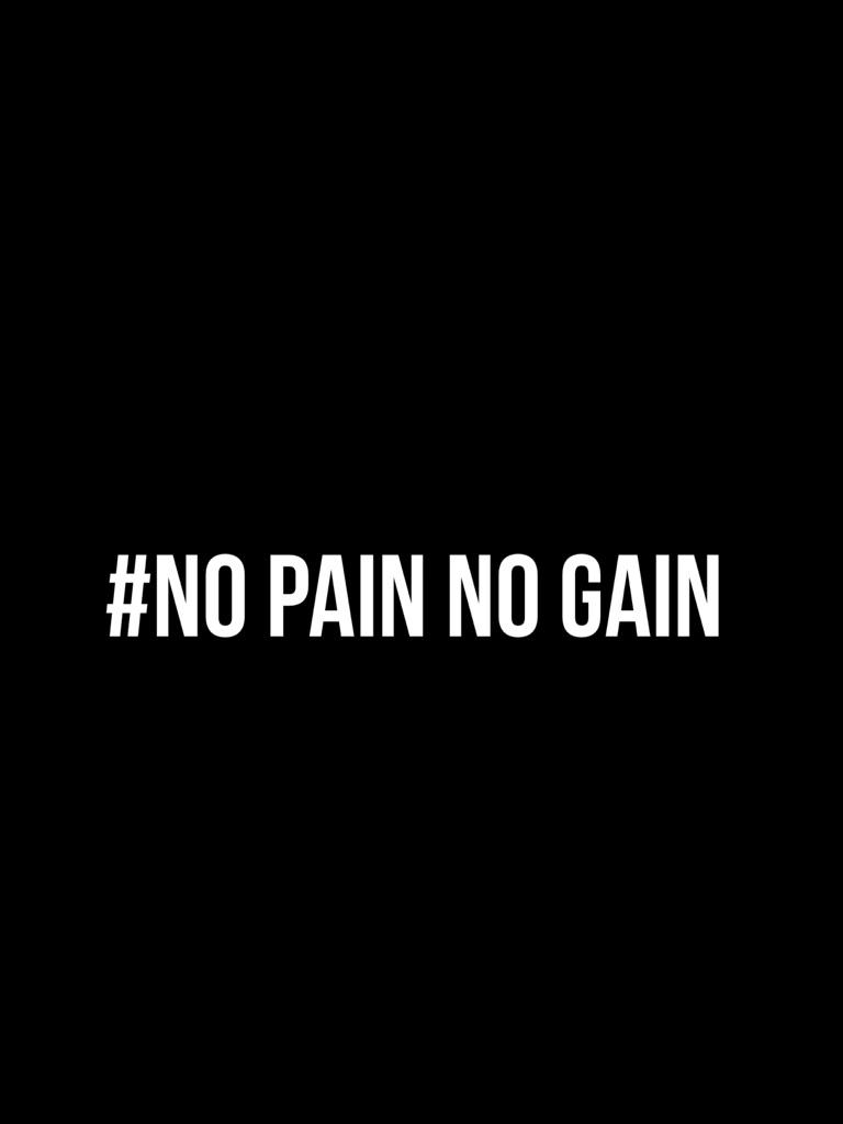 #no pain no gain