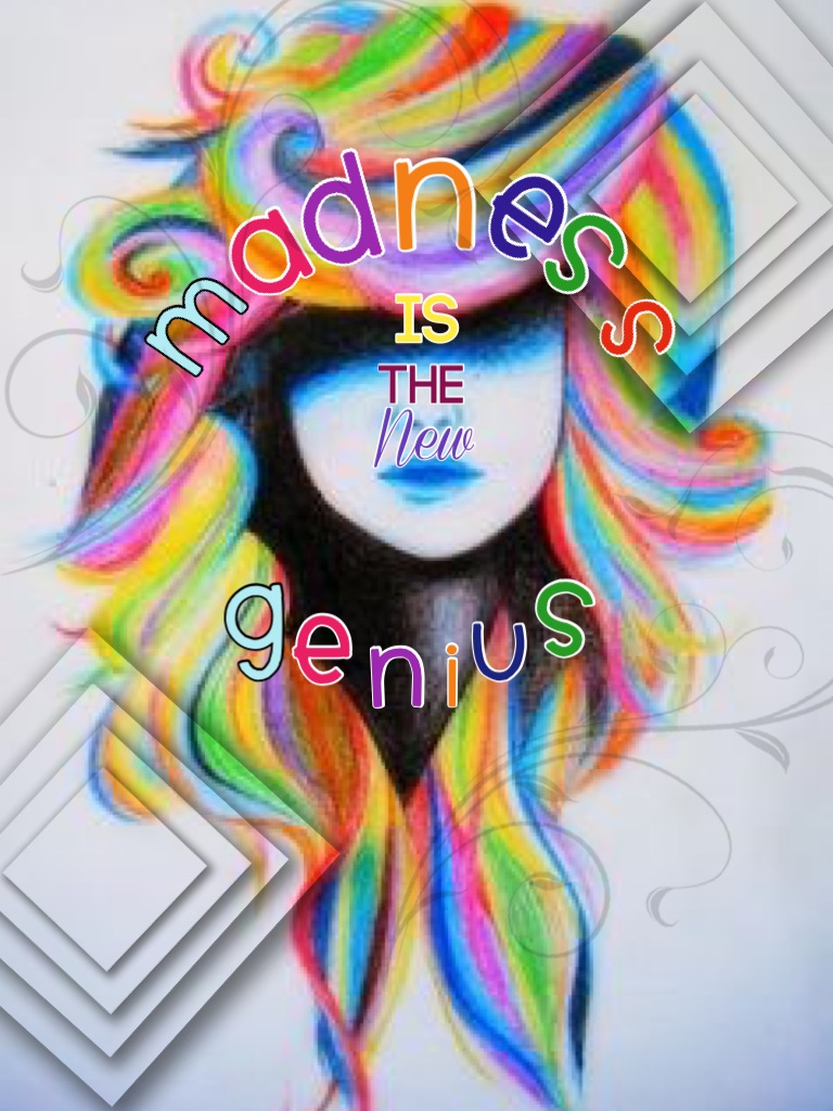 Madnius.(a mixture if mad genius).😉
👆i made that word up.😛