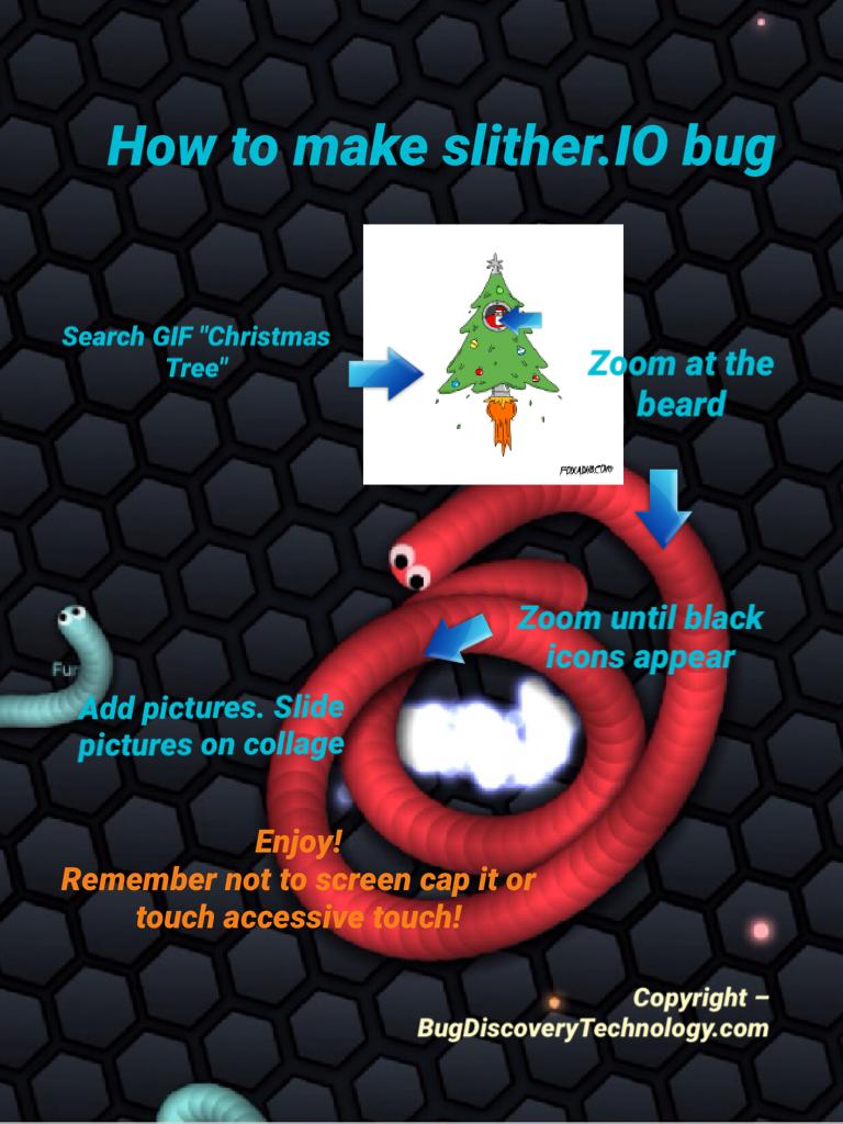 (Revised) How to make slither.IO bug!?
Follow the ways!