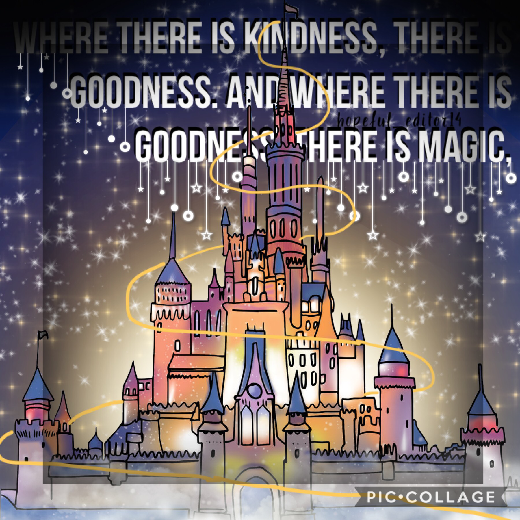 {where there is kindness, there is goodness. And where there is goodness, there is magic}