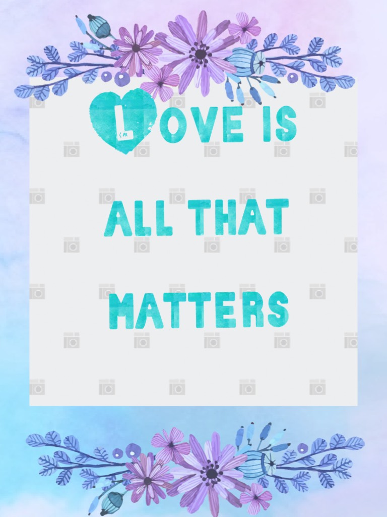 Love is all that matters