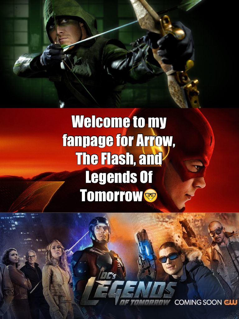 Welcome to my fanpage for Arrow, The Flash, and Legends Of Tomorrow🤓