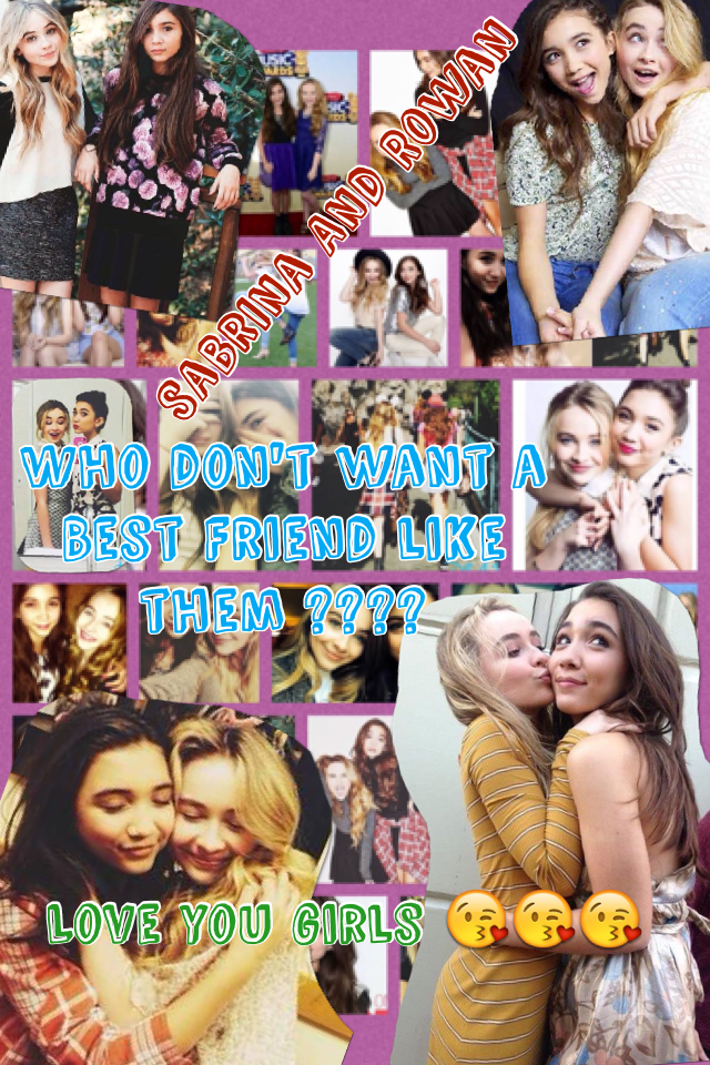 Click here 
Sabrina Carpenter and Rowan Blanchard
Watch them in Girl meet world only on Disney Chanel 
I love them and i am her FAN!!!
Give me a ❤️ if you love them like me