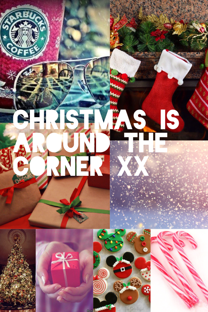 Christmas is around the corner xx