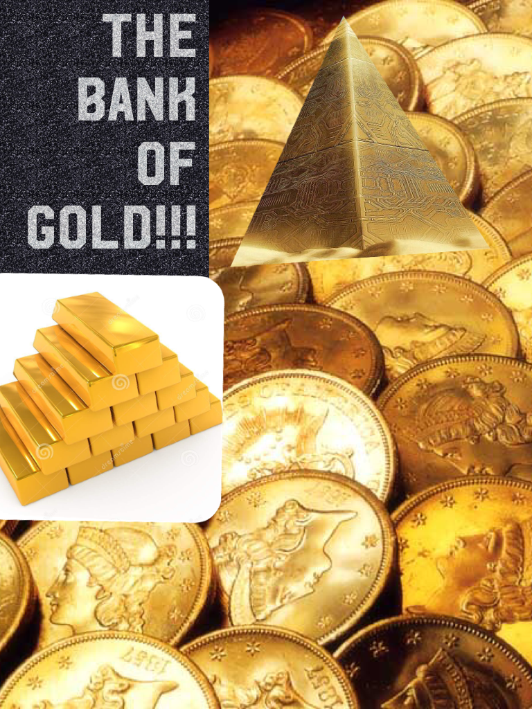 The bank of gold!!!