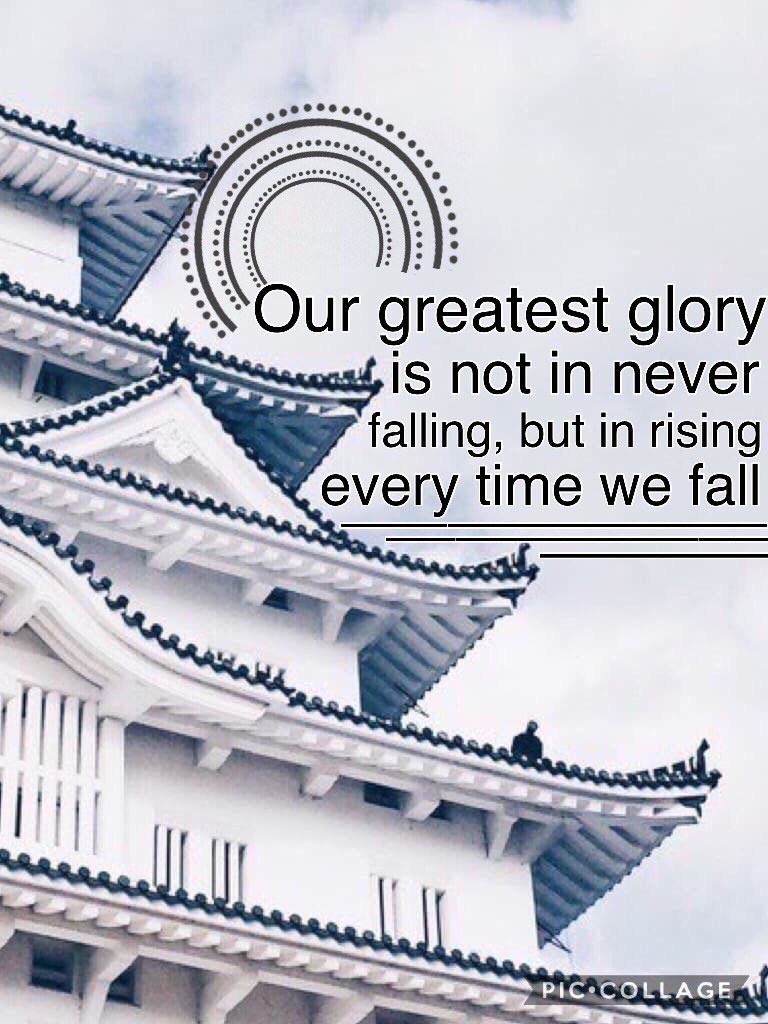 Our greatest glory 