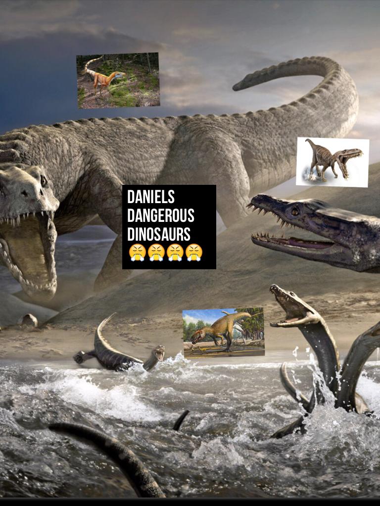 Daniels dangerous dinosaurs 😤😤😤😤
