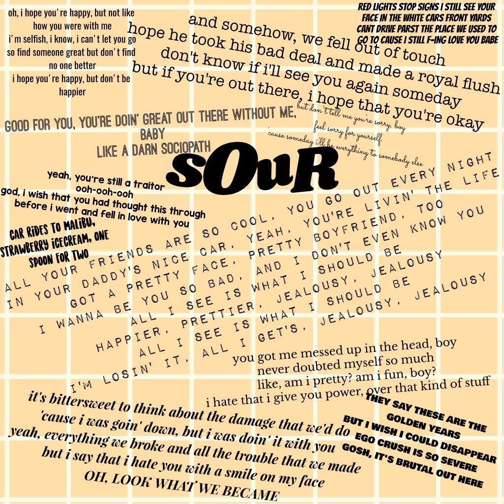 just your average olivia fan ;)

lol here's some SOUR lines that are some of my fav's, all the songs are on here btw <333