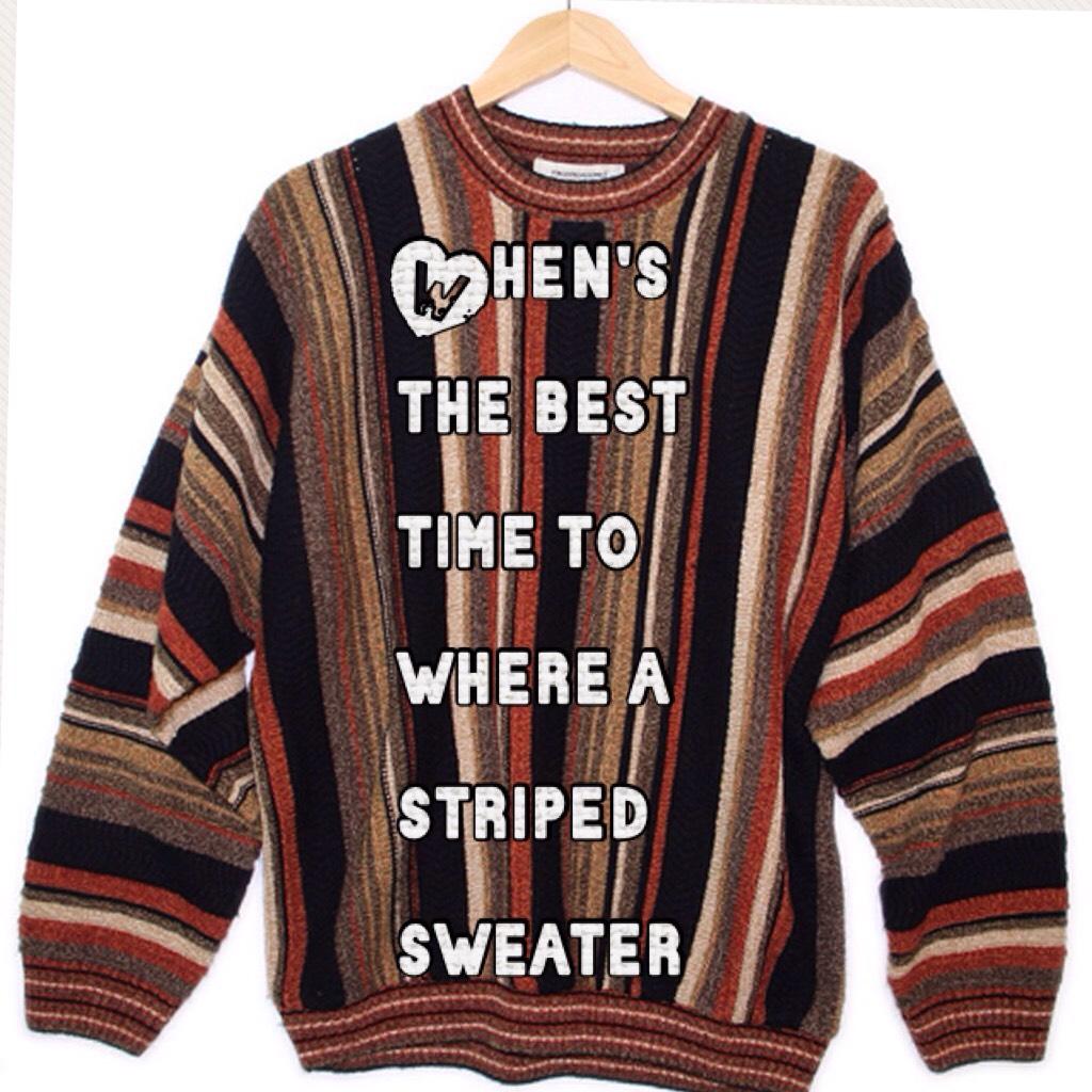 When's the best time to where a striped sweater 