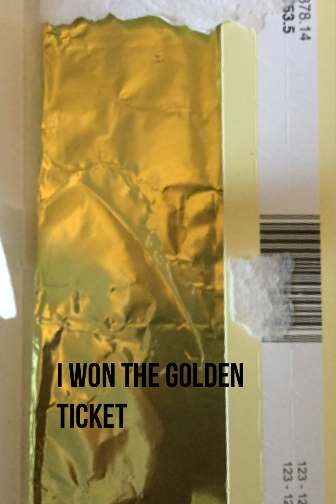 I WON THE GOLDEN ticket