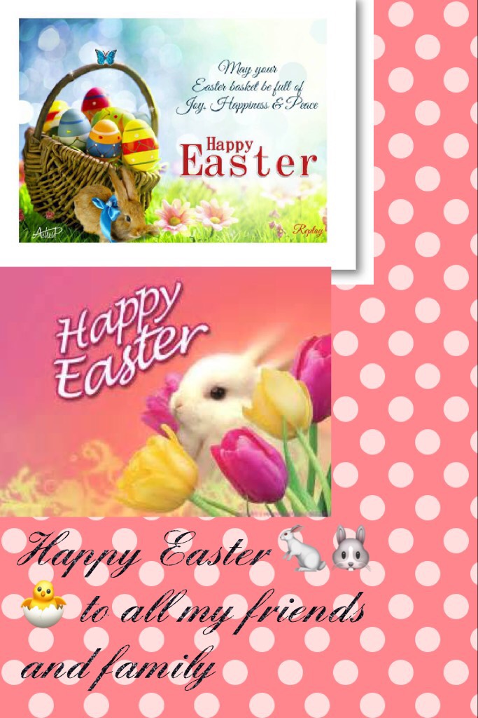 Happy Easter 🐇🐰🐣 to all my friends and family