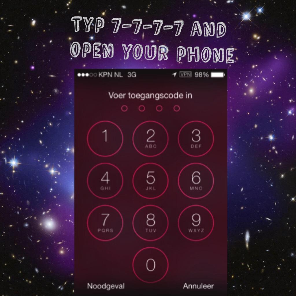 Typ 7-7-7-7 and open your phone