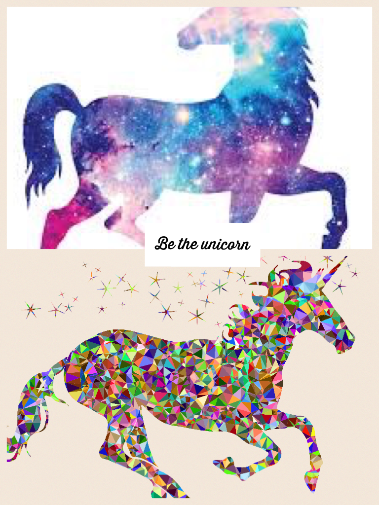 Be the unicorn
