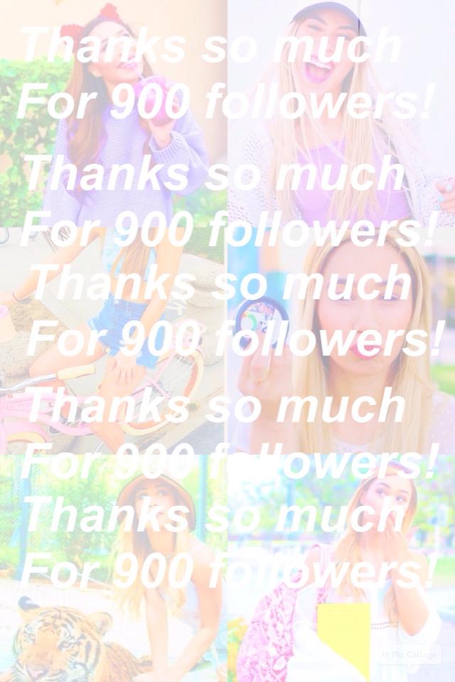 Thank you so much for 900! I am so grateful for all of you 