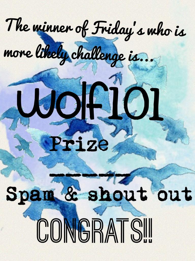 Congrats wolf 101!! New challenge coming soon!
