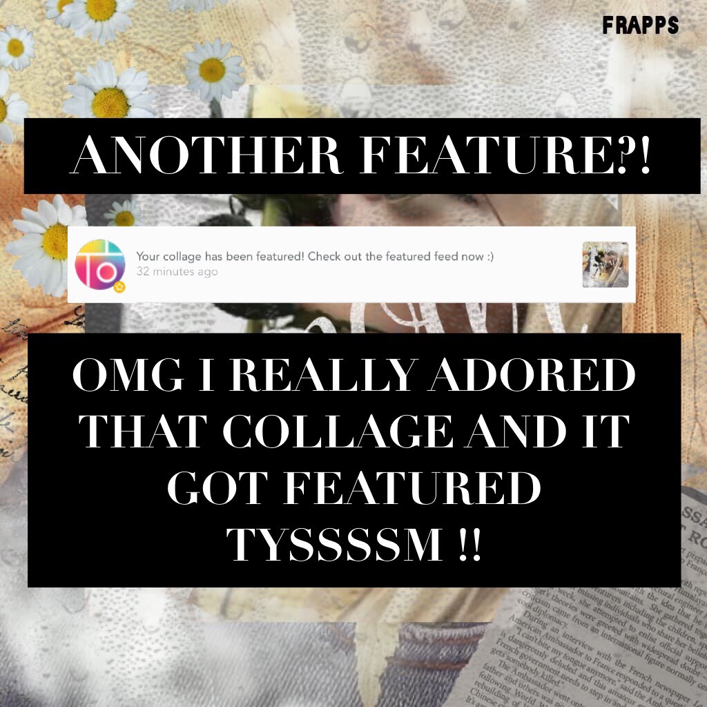 tappy !! 

ANOTHER FEATURE OMIGOSH 
TYSSSSM !! THIS MADE MY DAY😆💕
xoxo,frapps🌸
