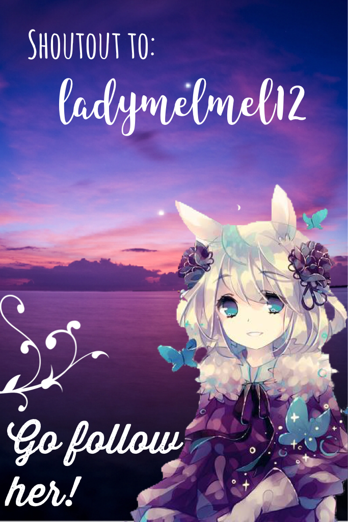Go follow ladymelmel12 