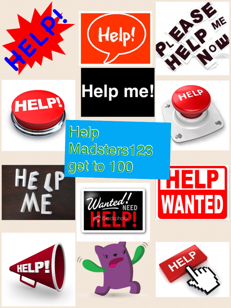 Help Madsters123 get to 100