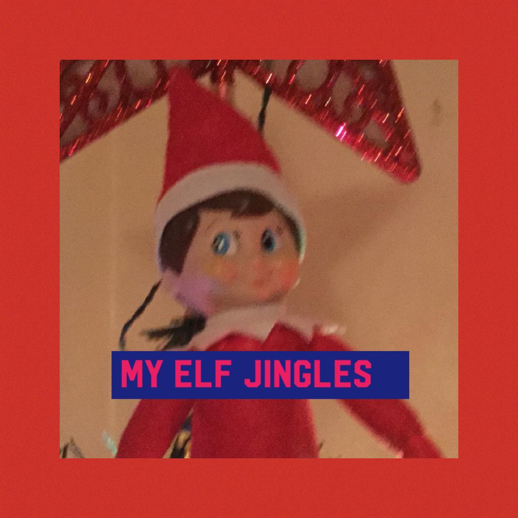 My elf jingles