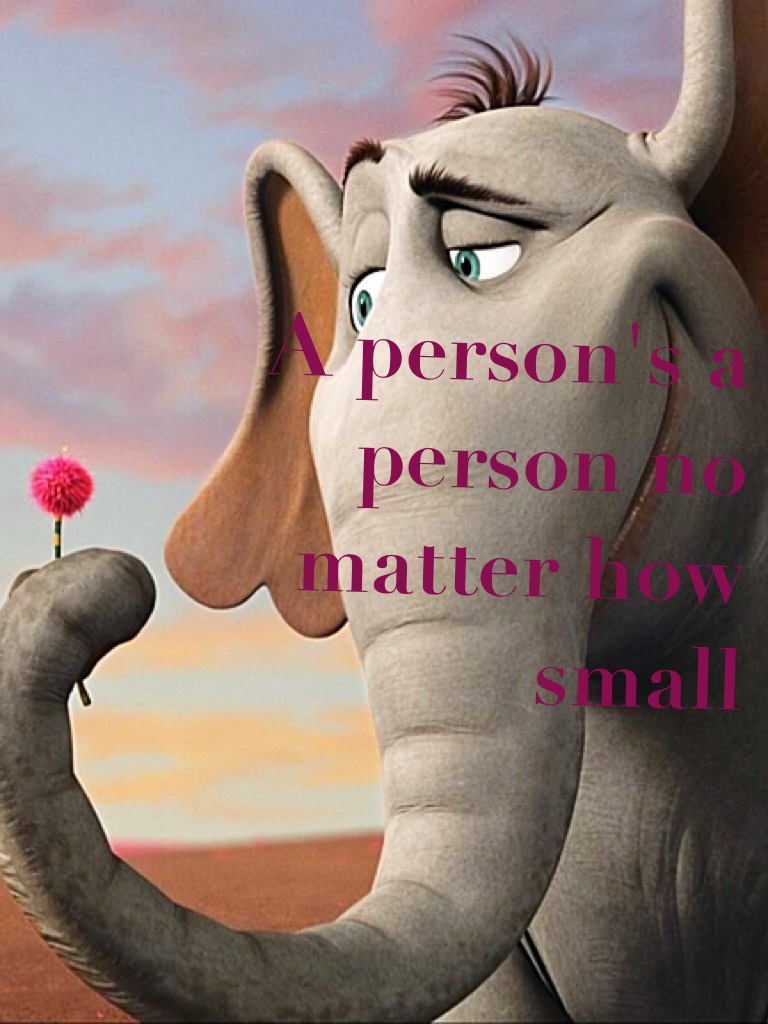 A person's a person no matter how small