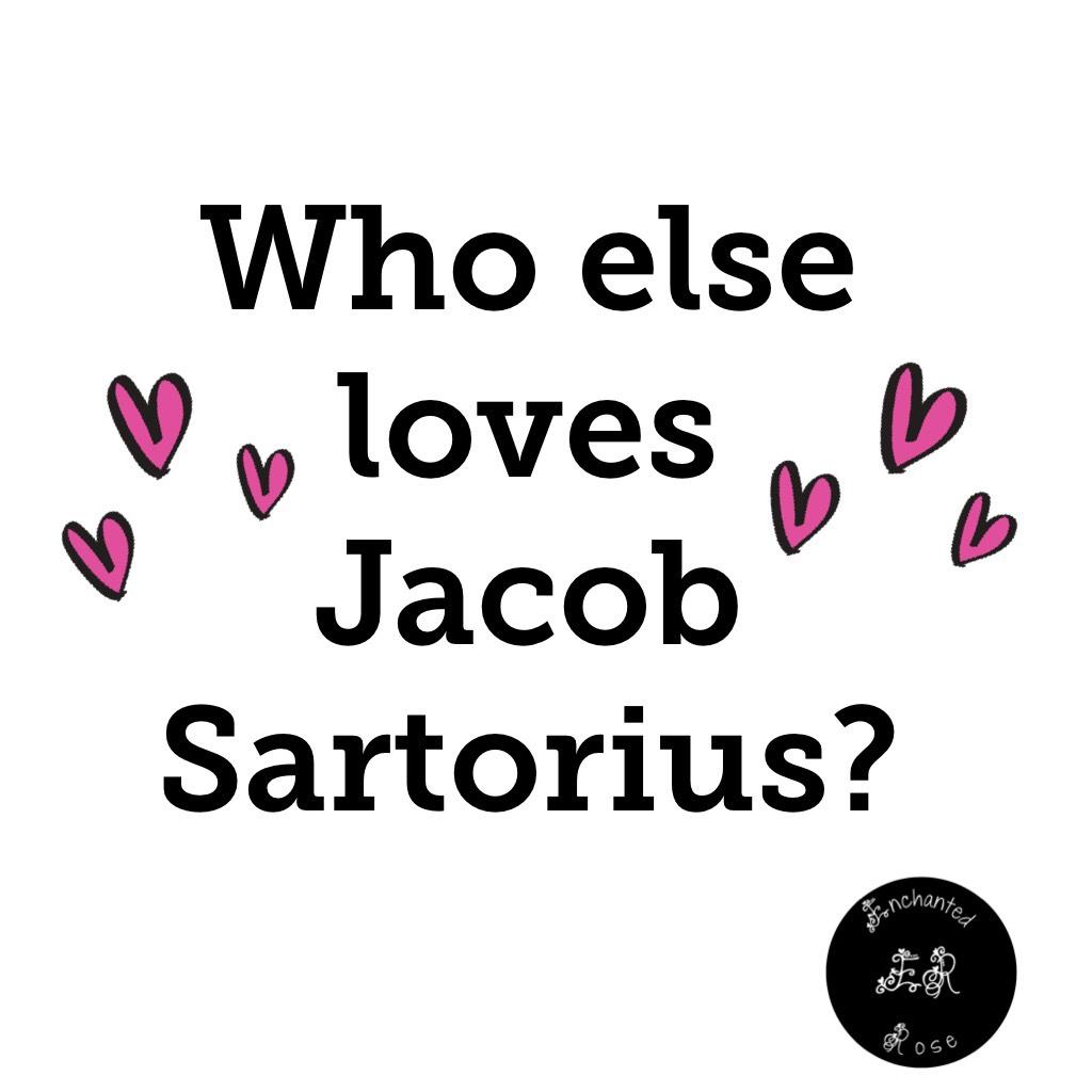 Who else loves Jacob Sartorius?
