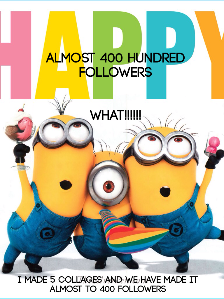 Almost 400 hundred followers 


What!!!!!!