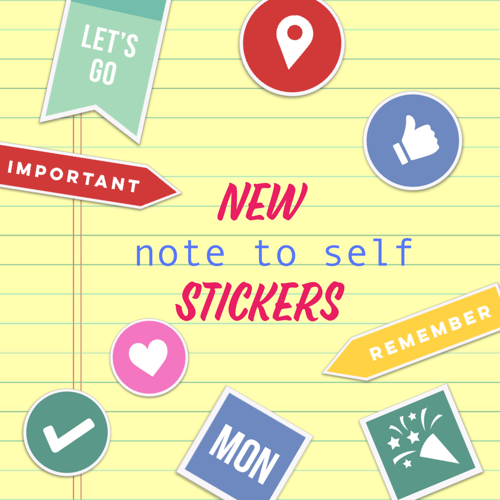 New note to self stickers!
