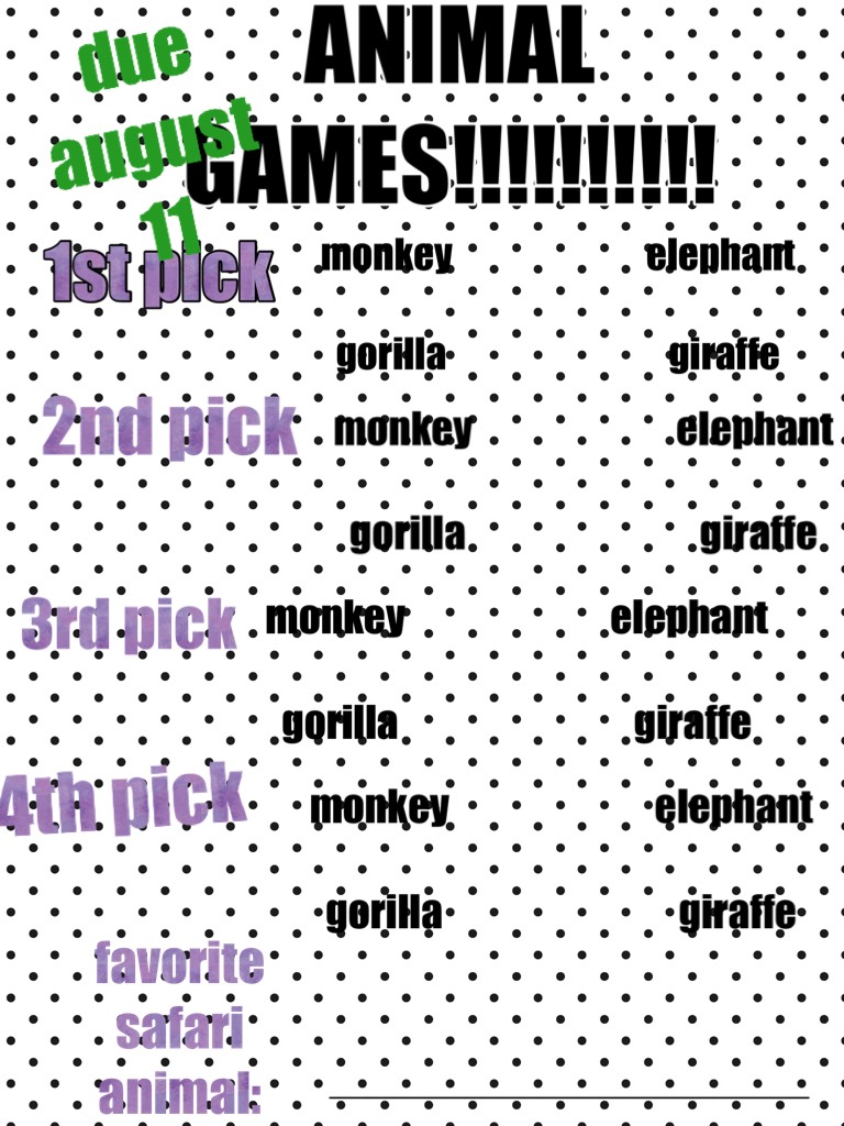 ANIMAL GAMES!!!!!!!!!! THIS FORM DUE AUGUST 11